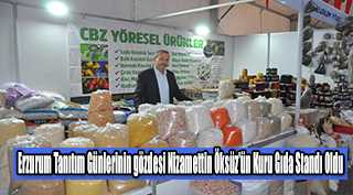 Erzurum Tanıtım Günlerinin Gözdesi Nizamettin Öksüz'ün Kuru Gıda Standı Oldu