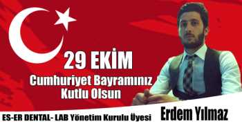 ES-ER DENTAL- LAB Yönetim Kurulu Üyesi Ekrem Yılmaz'dan 29 Ekim Cumhuriyet Bayramı Kutlama Mesajı