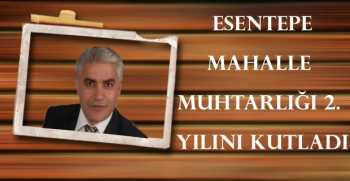  Esentepe Muhtarlığı 2. Yılını Kutladı