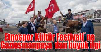 Etnospor Kültür Festivali`ne Gaziosmanpaşa`dan büyük ilgi