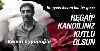 Eyyüpoğlu’dan Regaip Kandili Kutlama Mesajı