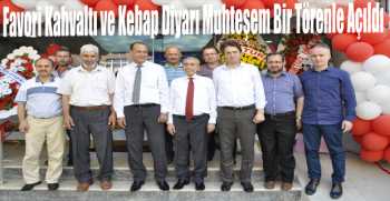 Favori Kahvaltı ve Kebap Diyarı Muhteşem Bir Törenle Açıldı