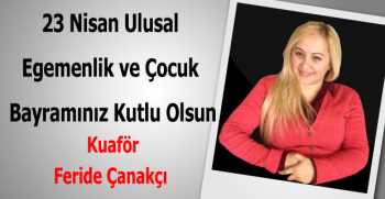Feride Çanakçı’dan 23 Nisan Kutlama Mesajı