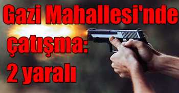 Gazi Mahallesi'nde çatışma
