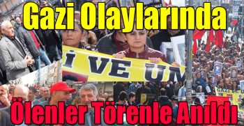 Gazi Olaylarının yıl dönümünde ölenler anıldı