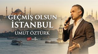 Geçmiş olsun İstanbul