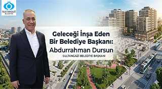  Geleceği İnşa Eden Bir Belediye Başkanı: Abdurrahman Dursun