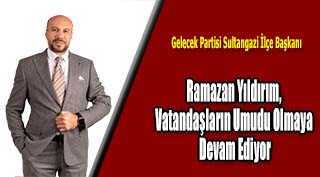 Gelecek Partisi Sultangazi İlçe Başkanı Ramazan Yıldırım, Vatandaşların Umudu Olmaya Devam Ediyor