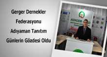 Gerger Dernekler Federasyonu Adıyaman Tanıtım Günlerin Gözdesi Oldu