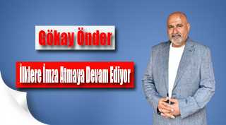 Gökay Önder İlklere İmza Atmaya Devam Ediyor