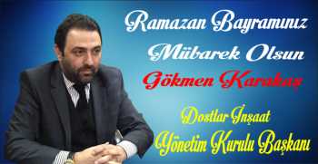 Gökmen Karakaş’tan Ramazan Bayramı Mesajı 