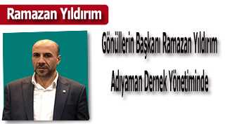 Gönüllerin Başkanı Ramazan Yıldırım, Adıyaman Dernek Yönetiminde 