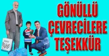 GÖNÜLLÜ ÇEVRECİLERE TEŞEKKÜR 