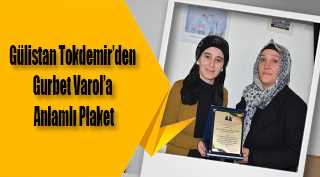 Gülistan Tokdemir’den Gurbet Varol’a Anlamlı Plaket