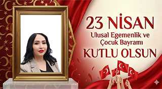 Gülüzar Düm’den 23 Nisan Kutlama Mesajı
