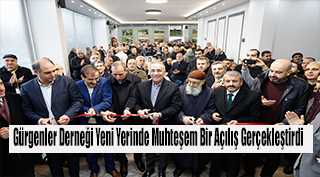 Gürgenler Derneği Yeni Yerinde Muhteşem Bir Açılış Gerçekleştirdi  