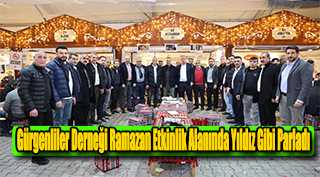 Gürgenliler Derneği Ramazan Etkinlik Alanında Yıldız Gibi Parladı