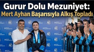 Gurur Dolu Mezuniyet: Mert Ayhan Başarısıyla Alkış Topladı