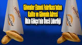 Güvenler Ekmek Fabrikası’ndan Kalite ve Güvenin Adresi: İlkin Gökçe’nin Öncü Liderliği