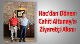 Hac'dan Dönen Cahit Altunay'a Ziyaretçi Akını 