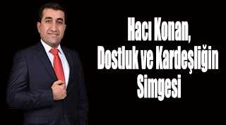  Hacı Konan, Dostluk ve Kardeşliğin Simgesi