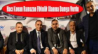 Hacı Konan Ramazan Etkinlik Alanına Damga Vurdu