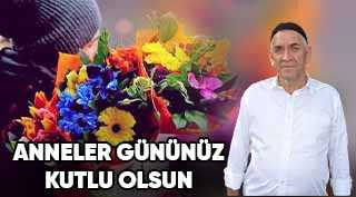 Hacı Reşat Dinç’ten Anneler Günü Kutlama Mesajı