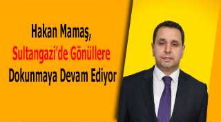 Hakan Mamaş, Sultangazi’de Gönüllere Dokunmaya Devam Ediyor