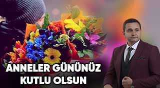 Hakan Mamaş’tan Anneler Günü Kutlama Mesajı