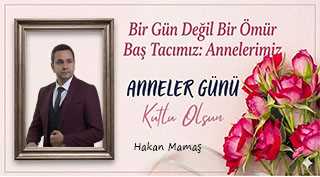 Hakan Mamaş’tan Anneler Günü Mesajı 