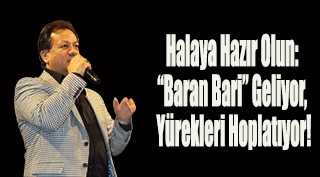Halaya Hazır Olun: “Baran Bari” Geliyor, Yürekleri Hoplatıyor!