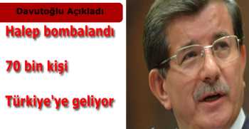  Halep bombalandı 70 bin kişi Türkiye'ye geliyor
