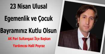 Halil Poyraz’dan 23 Nisan Kutlama Mesajı