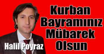 Halil Poyraz’dan bayram mesajı