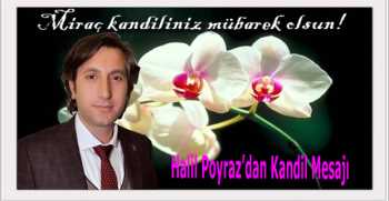 Halil Poyraz’dan Kandil Mesajı