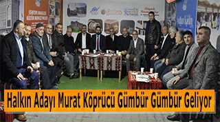 Halkın Adayı Murat Köprücü Gümbür Gümbür Geliyor