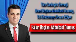 Halkın Başkanı Abdulbaki Durmuş