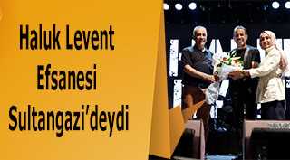 Haluk Levent Efsanesi Sultangazi'deydi