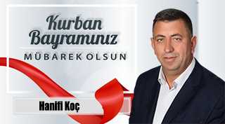 Hanifi Koç’tan Kurban Bayramı Mesajı