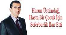 Harun Üstündağ, Hasta Bir Çocuk İçin Seferberlik İlan Etti 