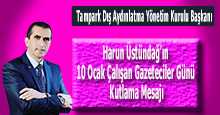 Harun Üstündağ'ın 10 Ocak Çalışan Gazeteciler Günü Kutlama Mesajı