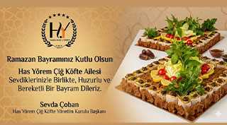 Has Yörem Çiğköfte ’den Ramazan Bayramı Kutlama Mesajı