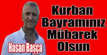 Hasan Başça’dan bayram mesajı