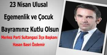Hasan Basri Özdemir’den 23 Nisan Kutlama Mesajı