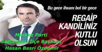 Hasan Basri Özdemir’den Regaip Kandili Kutlama Mesajı