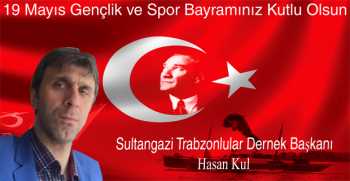 Hasan Kul’dan 19 Mayıs Gençlik ve Spor Bayramı Mesajı 