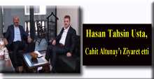 Hasan Tahsin Usta, Cahit Altunay'ı Ziyaret etti
