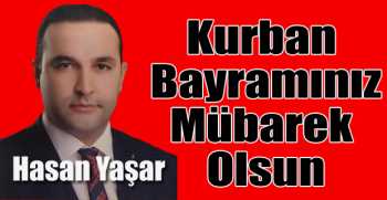 Hasan Yaşar’dan bayram mesajı