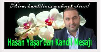Hasan Yaşar’dan Kandil Mesajı