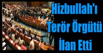 Hizbullah'ı terör örgütü ilan etti